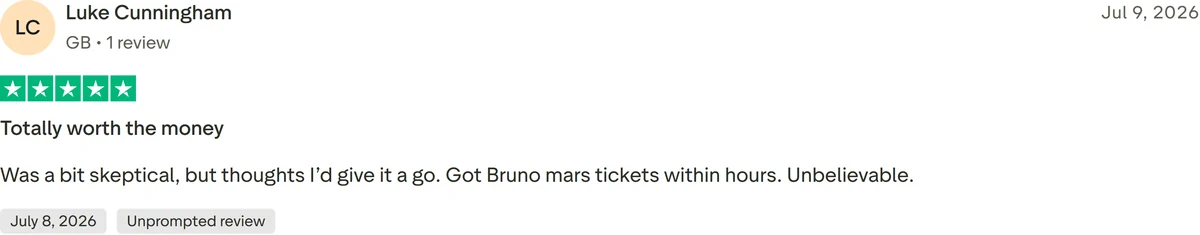 Trustpilot review from Luke Cunningham, Great Britain: "Was a bit skeptical, but thoughts I'd give it a go. Got Bruno mars tickets within hours. Unbelievable."